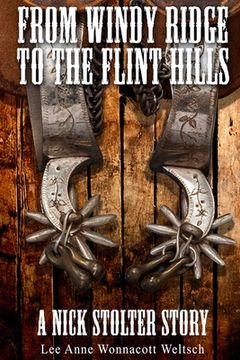 portada From Windy Ridge to the Flint Hills: A Nick Stolter Story (en Inglés)