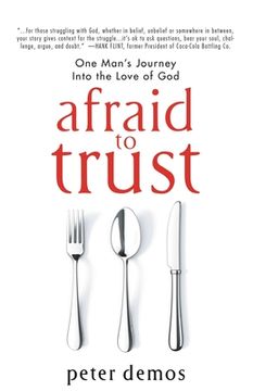 portada Afraid to Trust: One Man's Journey into the Love of God (en Inglés)