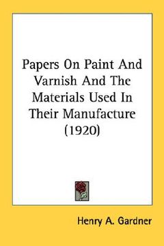 portada papers on paint and varnish and the materials used in their manufacture (1920)