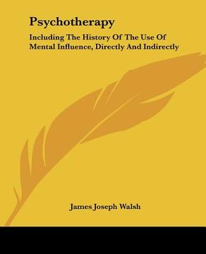 portada psychotherapy: including the history of the use of mental influence, directly and indirectly (in English)