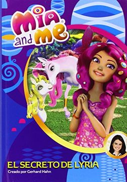 El secreto de Lyria (Mia & Me núm.2) (in Spanish)