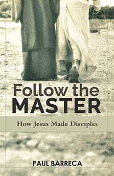 portada Follow the Master: How Jesus Made Disciples (en Inglés)