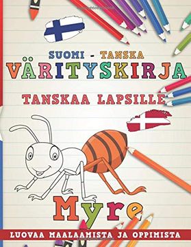 portada Värityskirja Suomi - Tanska i Tanskaa Lapsille i Luovaa Maalaamista ja Oppimista (Oppia Kieliä) (en Finlandés)