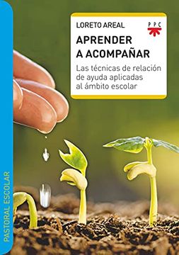 portada Aprender a Acompañar: Las Técnicas de Relación de Ayuda Aplicadas al Ámbito Escolar (in Spanish)