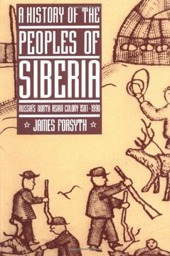 portada History of the Peoples of Siberia: Russia's North Asian Colony 1581-1990 (en Inglés)