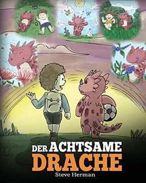 portada Der Achtsame Drache: (The Mindful Dragon) ein Drachen Buch Über Achtsamkeit. Eine Süße Geschichte, die Kindern Achtsamkeit, Konzentration und Frieden Näherbringt. (my Dragon Books Deutsch) (en Alemán)