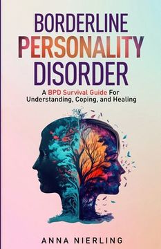 portada Borderline Personality Disorder - A BPD Survival Guide: For Understanding, Coping, and Healing (in English)