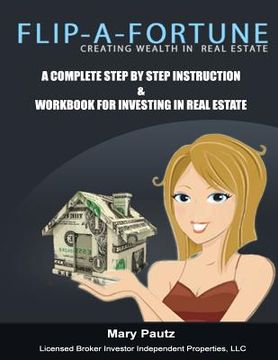 portada Flip-A-Fortune, Creating Wealth in Real Estate Workbook: Complete Step by Step Instruction Workbook for Investing in Real Estate