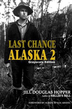 portada Last Chance Alaska 2: Grayscale Edition (in English)
