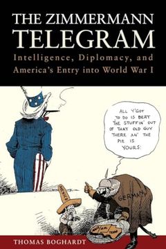 portada The Zimmermann Telegram: Intelligence, Diplomacy, and America's Entry Into World war i (en Inglés)