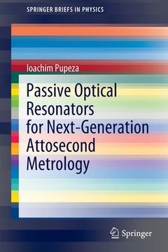 portada Passive Optical Resonators for Next-Generation Attosecond Metrology (en Inglés)