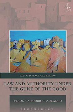 portada Law and Authority Under the Guise of the Good (Law and Practical Reason) (in English)