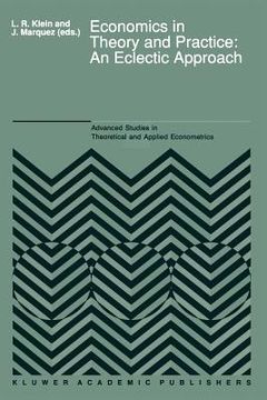 portada Economics in Theory and Practice: An Eclectic Approach: Essays in Honor of F. G. Adams
