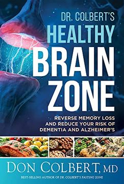 portada Dr. Colbert'S Healthy Brain Zone: Reverse Memory Loss and Reduce Your Risk of Dementia and Alzheimer'S (en Inglés)