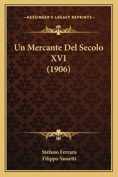 portada Un Mercante Del Secolo XVI (1906) (in Italian)