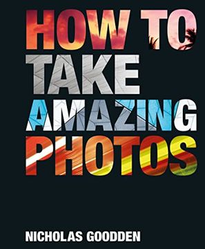 portada How to Take Amazing Photos (en Inglés)