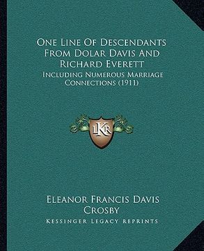 portada one line of descendants from dolar davis and richard everett: including numerous marriage connections (1911) (en Inglés)