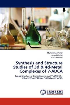 portada synthesis and structure studies of 3d & 4d-metal complexes of 7-adca (en Inglés)