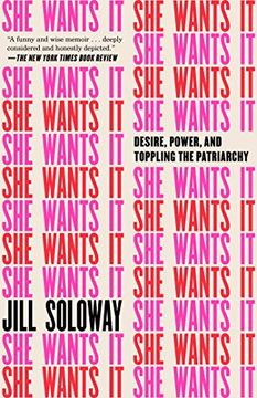 portada She Wants it: Desire, Power, and Toppling the Patriarchy (en Inglés)