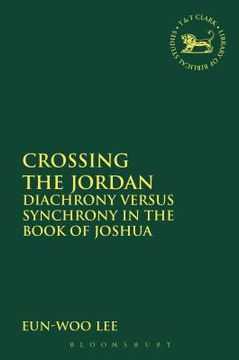 portada crossing the jordan: diachrony versus synchrony in the book of joshua
