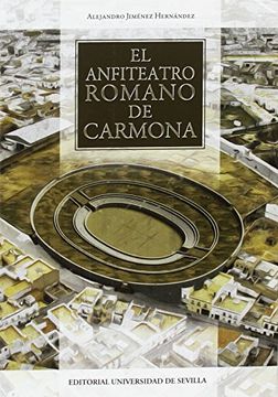 portada El Anfiteatro Romano de Carmona