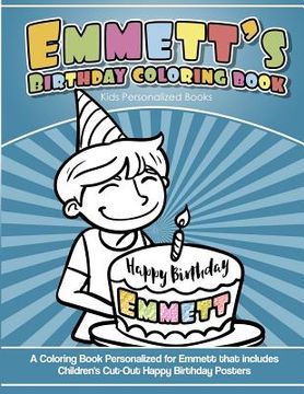 portada Emmett's Birthday Coloring Book Kids Personalized Books: A Coloring Book Personalized for Emmett that includes Children's Cut Out Happy Birthday Poste