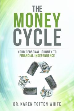 portada The Money Cycle: Your Personal Journey to Financial Independence (en Inglés)