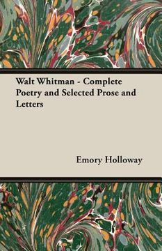 portada Walt Whitman - Complete Poetry and Selected Prose and Letters (en Inglés)