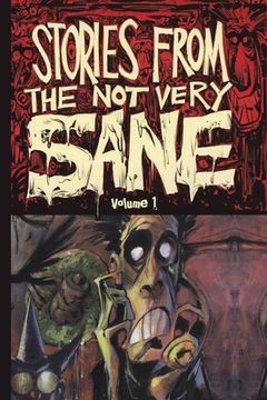 portada Stories from the Not Very Sane: Volume 1 (en Inglés)