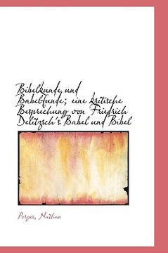 portada Bibelkunde Und Babelfunde; Eine Kritische Besprechung Von Friedrich Delitzsch's Babel Und Bibel (en Alemán)