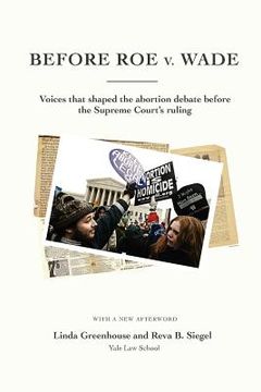 portada before roe v. wade: voices that shaped the abortion debate before the supreme court's ruling (en Inglés)