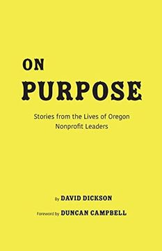 portada On Purpose: Stories From the Lives of Oregon Nonprofit Leaders (en Inglés)