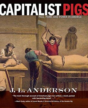 portada Capitalist Pigs: Pigs, Pork, and Power in America (en Inglés)