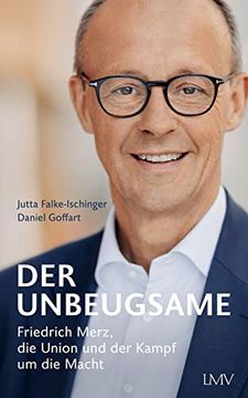 portada Der Unbeugsame: Friedrich Merz und der Kampf um die Macht (en Alemán)