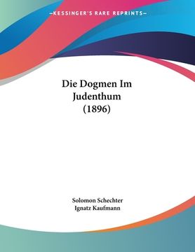 portada Die Dogmen Im Judenthum (1896) (en Alemán)