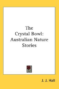 portada the crystal bowl: australian nature stories (in English)