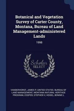 portada Botanical and Vegetation Survey of Carter County, Montana, Bureau of Land Management-administered Lands: 1998 (en Inglés)