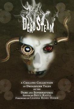 portada DeadSteam: A Chilling Collection of Dreadpunk Tales of the Dark and Supernatural (en Inglés)
