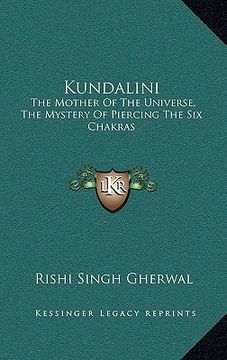 portada kundalini: the mother of the universe, the mystery of piercing the six chakras (in English)