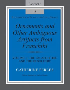 portada Ornaments and Other Ambiguous Artifacts From Franchthi: Volume 1, the Palaeolithic and the Mesolithic (Excavations at Franchthi Cave, Greece) (en Inglés)