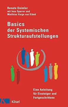 portada Basics der Systemischen Strukturaufstellungen: Eine Anleitung für Einsteiger und Fortgeschrittene - mit Beiträgen von Insa Sparrer und Matthias Varga von Kibéd (in German)
