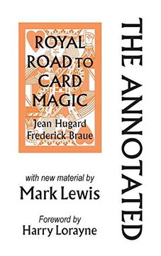 portada The Annotated Royal Road to Card Magic: With new Material by Mark Lewis (in English)