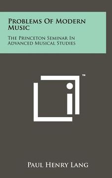 portada problems of modern music: the princeton seminar in advanced musical studies