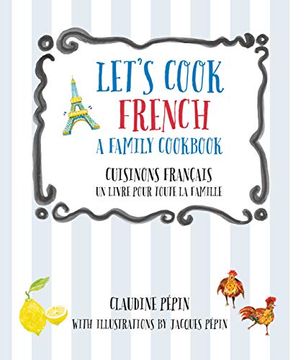 portada Let'S Cook French, a Family Cookbook: Cuisinons Francais, un Livre Pour Toute la Famille (en Inglés)