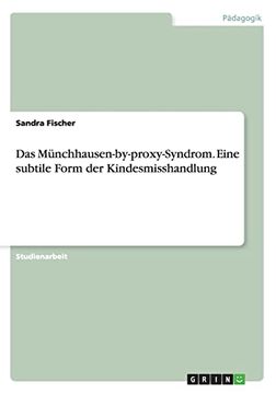 portada Das Mnchhausenbyproxysyndrom Eine Subtile Form der Kindesmisshandlung (in German)