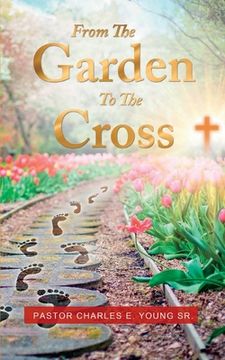 portada From the Garden to the Cross (en Inglés)