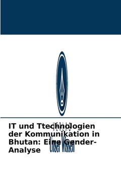 portada IT und Ttechnologien der Kommunikation in Bhutan: Eine Gender-Analyse (en Alemán)