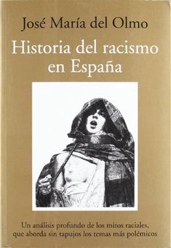 portada Historia del Racismo en España: Un Análisis Profundo de los Mitos Raciales, que Aborda sin Tapujos los Temas más Polémicos (Ensayo (Almuzara)) (in Spanish)