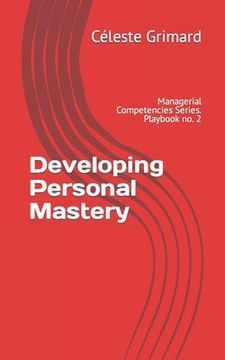 portada Developing Personal Mastery: Self-coaching questions, inspiration, tips, and practical exercises for becoming an awesome manager (en Inglés)
