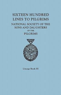 portada sixteen hundred lines to pilgrims. lineage book iii, national society of the sons and daughters of the pilgrims [originally published in 1982]